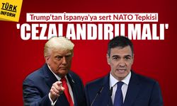 Trump’tan İspanya’ya sert NATO Tepkisi: 'Cezalandırılmalı'