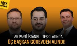 AK Parti İstanbul teşkilatında üç başkan görevden alındı!