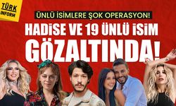 Ünlü isimlere şok baskın: Hadise, İrem Derici, Simge Sağın ve birçok ünlü gözaltında!