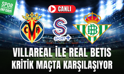 Villareal - Real Betis CANLI LA LİGA İZLE