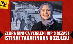 Zehra Kınık’a verilen 4 yıl 2 ay hapis cezası istinaf tarafından bozuldu