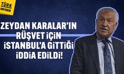 Zeydan Karalar’ın rüşvet için İstanbul’a gittiği iddia edildi!