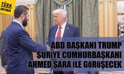 ABD Başkanı Trump, Suriye Cumhurbaşkanı Ahmed Şara ile görüşecek