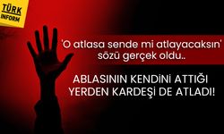 'O atlasa sende mi atlayacaksın' sözü gerçek oldu! Ablasının kendini attığı yerden kardeşi de atladı