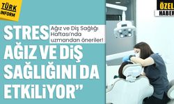 Ağız ve Diş Sağlığı Haftası’nda Diş Hekimi Şeval Tarkoçin'den öneriler!
