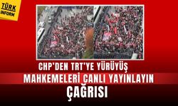 CHP’den TRT’ye yürüyüş: “Mahkemeleri canlı yayınlayın” çağrısı