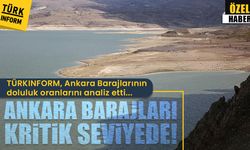 ASKİ açıkladı! Ankara Barajları kritik seviyede...