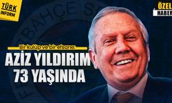 Bir kulüp ve bir efsane: Aziz Yıldırım 73 Yaşında