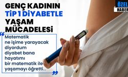 Genç kadının tip 1 diyabetle yaşam mücadelesi: 'Diyabet hayatımı matematik ile yaşamayı öğretti...'