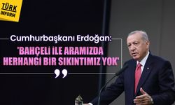Cumhurbaşkanı Erdoğan: 'Bahçeli ile aramızda herhangi bir sıkıntımız yok'