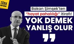 Bakan Şimşek’ten “hayat pahalılığı” itirafı: “Yok demek yanlış olur”