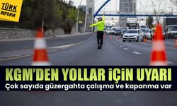 KGM’den yollar için uyarı: Çok sayıda güzergahta çalışma ve kapanma var
