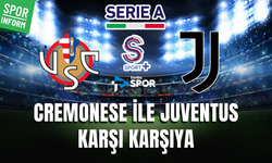Cremonese - Juventus MAÇI CANLI YAYIN LİNKİ İTALYA LİGİ