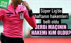 Süper Lig’de haftanın hakemleri belli oldu: Derbi maçının hakemi kim oldu?