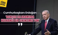 Cumhurbaşkanı Erdoğan: 'Bahçeli ile aramızda herhangi bir sıkıntımız yok'