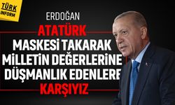 Erdoğan: Atatürk maskesi takarak milletin değerlerine düşmanlık edenlere karşıyız