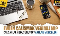 Evden çalışmak verimli mi? Çalışanlar ne düşünüyor? Artıları ve eksileri!