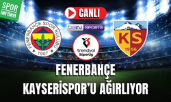 Fenerbahçe - Kayserispor MAÇI CANLI İZLE TRENDYOL SÜPER LİG