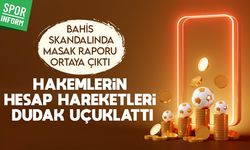 Bahis skandalında MASAK raporu ortaya çıktı: Hakemlerin hesap hareketleri dudak uçuklattı