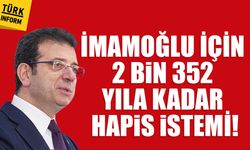 İmamoğlu için 2 bin 352 yıla kadar hapis istemi