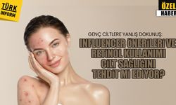 Genç ciltlere yanlış dokunuş: Influencer önerileri ve retinol kullanımı cilt sağlığını tehdit mi ediyor?