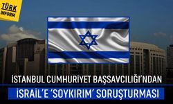 İstanbul Cumhuriyet Başsavcılığı’ndan İsrail’e ‘soykırım’ soruşturması