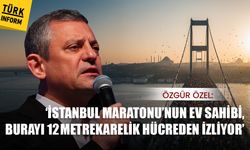 Özgür Özel: ‘İstanbul Maratonu’nun ev sahibi, burayı 12 metrekarelik hücreden izliyor’