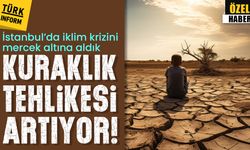 İstanbul’da iklim krizini mercek altına aldık: Kuraklık tehlikesi artıyor!