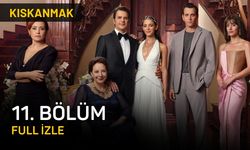 Kıskanmak 11. Bölüm full izle