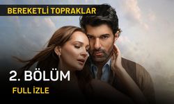 Bereketli Topraklar 2. bölüm full izle! Bereketli Topraklar izleme linki