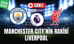 Manchester City - Liverpool CANLI İZLE PREMIER LİG MAÇI