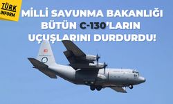 MSB açıkladı: Bütün C-130’ların uçuşları durduruldu!