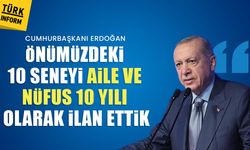 Erdoğan: Önümüzdeki 10 yılı 'Aile ve Nüfus 10 Yılı' ilan ettik