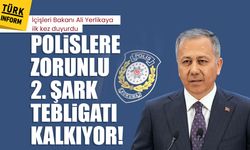 Yerlikaya açıkladı! Polislere zorunlu 2. şark tebligatı kalkıyor!