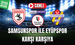 Samsunspor - Eyüpspor Canlı Maç İzle Trendyol Süper Lig