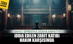 Savcı şifresiyle dosya kapattığı iddia edilen zabıt katibi hakim karşısında