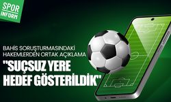 Bahis soruşturmasında adı geçen hakemlerden ortak açıklama: 'Suçsuz yere hedef gösterildik'