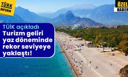 TÜİK açıkladı! Turizm geliri yaz döneminde rekor seviyeye yaklaştı