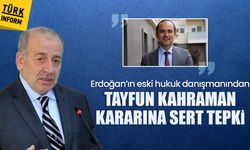 Erdoğan’ın eski hukuk danışmanından Tayfun Kahraman kararına sert tepki
