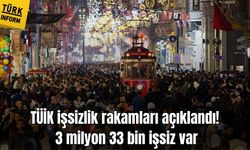 TÜİK işsizlik rakamları açıklandı! 3 milyon 33 bin işsiz var