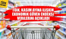 TÜİK, kasım ayına ilişkin ekonomik güven endeksi verilerini açıkladı
