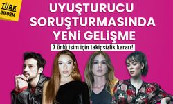 Uyuşturucu soruşturmasında yeni gelişme: 7 ünlü isim için takipsizlik kararı!