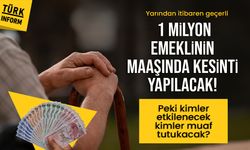 Yarından itibaren geçerli: 1 MİLYON EMEKLİNİN MAAŞINDA KESİNTİ YAPILACAK! Peki kimler etkilenecek kimler muaf tutukacak?