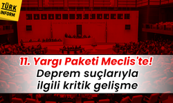 11. Yargı Paketi'nde deprem suçları ile ilgili kritik gelişme