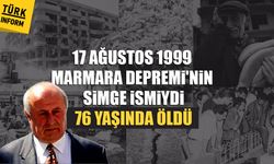 17 Ağustos 1999 Marmara Depremi’nin simge ismiydi: 76 yaşında öldü