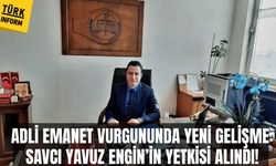 Adli emanet vurgununda yeni hamle: Savcı Yavuz Engin’in yetkisi alındı!