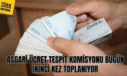 Asgari Ücret Tespit Komisyonu bugün ikinci kez toplanıyor