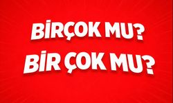Birçok mu, bir çok mu? Doğru yazımı hangisi?