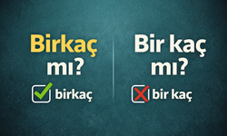 Birkaç nasıl yazılır? ''Birkaç'' mı, ''bir kaç'' mı?