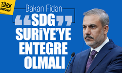 Bakan Fidan: SDG Suriye'ye entegre olmalı